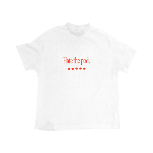 Hate the Pod Tee